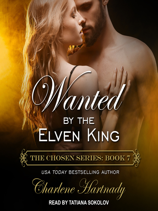 Title details for Wanted by the Elven King by Charlene Hartnady - Wait list